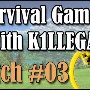 Survival Games With K1LLEGAL | Match #03