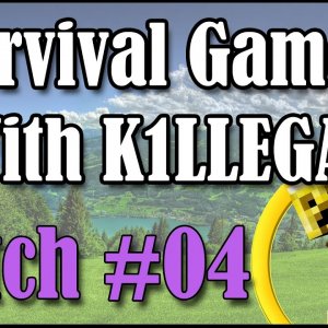 Survival Games With K1LLEGAL | Match #04