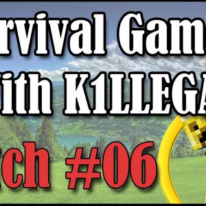 Survival Games With K1LLEGAL | Match #06 - New Map!