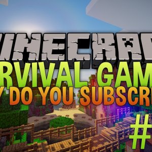 Minecraft Survival Games Ep. #39 [Why Subscribe?]