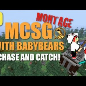 MCSG Montage With BabyBears! - Ep. 39 - Chase and Catch!
