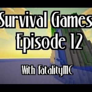 Survival Games: Episode 12 with FatalityMC