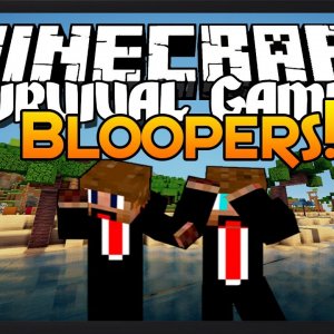 Minecraft: Survival Games Bloopers: 1 - I WILL SURVIVE!