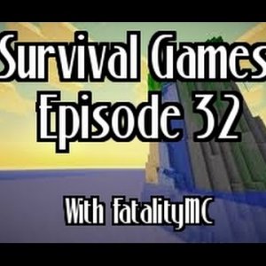 Survival Games: Episode 32 with FatalityMC (Updates!)