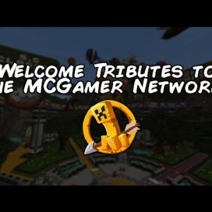 Welcome Tributes to the MCGamer Network!