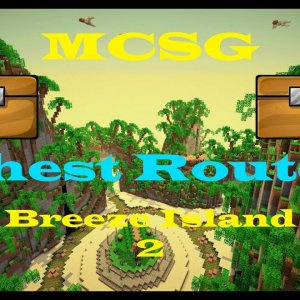 MCSG Chest Routes: Breeze Island 2
