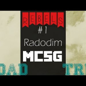 Rebels Roadtrip - #1 w/ Radodim (MCSG)